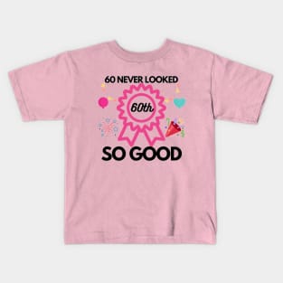 60 never looked so good Kids T-Shirt
